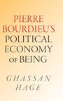 Ghassan Hage: Pierre Bourdieu's Political Economy of Being, Buch