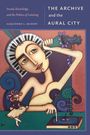 Alejandro L. Madrid: The Archive and the Aural City, Buch