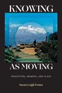 Susan Leigh Foster: Knowing as Moving, Buch