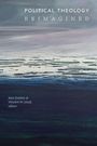 Text: "Political Theology Reimagined" von Alex Dubilet & Vincent W. Lloyd, editors. Illustration: Abstrakte, wellige Landschaft.