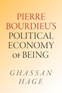 Ghassan Hage: Pierre Bourdieu's Political Economy of Being, Buch