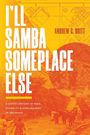 Andrew G. Britt: I'll Samba Someplace Else, Buch