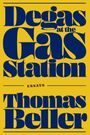 Thomas Beller: Degas at the Gas Station, Buch