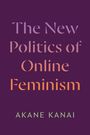 Akane Kanai: The New Politics of Online Feminism, Buch