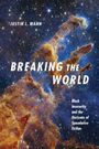 Justin L. Mann: Breaking the World, Buch