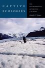 Jennifer C. James: Captive Ecologies, Buch
