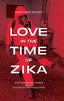 Paige Marie Patchin: Love in the Time of Zika, Buch