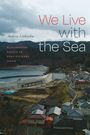 Andrew Littlejohn: We Live with the Sea, Buch