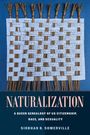 Siobhan B. Somerville: Naturalization, Buch