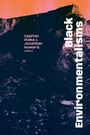 Der Text „Black Environmentalisms“ ist vertikal angeordnet. Darunter steht: „Cajetan Iheka & Jonathan Howard, editors“. Hintergrund: ein Berg bei Sonnenaufgang.