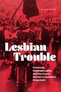 „Lesbian Trouble“; Feminismus, Heterosexualität und die französische Frauenbewegung. Menschen bei einer Demonstration.