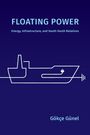 Gökçe Günel: Floating Power, Buch