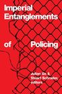 Text: "Imperial Entanglements of Policing. Julian Go & Stuart Schrader, editors." Schwarzes Drahtzaunmuster vor rotem Hintergrund.
