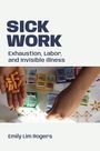Emily Lim Rogers: Sick Work, Buch