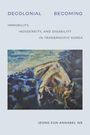 Jeong Eun Annabel We: Decolonial Becoming, Buch