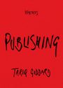 Oben steht "PRACTICES", darunter groß "PUBLISHING". Unten ist "Tariq Goddard" in Schwarz auf rotem Hintergrund.