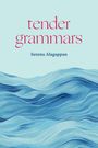 Serena Alagappan: Tender Grammars, Buch