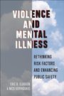 Eric B Elbogen: Violence and Mental Illness, Buch