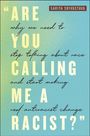 "Are you calling me a racist?" Text in gelb und rot auf blauem Hintergrund. Oben: Sarita Srivastava.