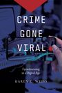 "Crime Gone Viral", darüber ein roter Pfeil. Ein Smartphone filmt eine Szene. Text unten: "Eyewitnessing in a Digital Age".