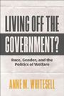 Anne M Whitesell: Living Off the Government?, Buch