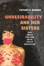 Tiffany E. Barber: Undesirability and Her Sisters, Buch