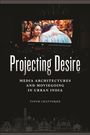 Tupur Chatterjee: Projecting Desire, Buch