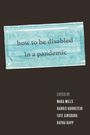 : How to Be Disabled in a Pandemic, Buch