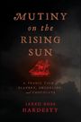 Jared Ross Hardesty: Mutiny on the Rising Sun, Buch