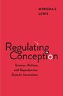 Myrisha S Lewis: Regulating Conception, Buch