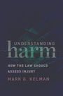 Mark G Kelman: Understanding Harm, Buch