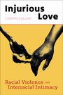 "Injurious Love", Corrine Collins. Racial Violence and Interracial Intimacy. Zwei ineinander verschlungene Hände.