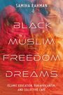 Samiha Rahman: Black Muslim Freedom Dreams, Buch