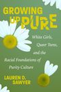 Lauren D Sawyer: Growing Up Pure, Buch