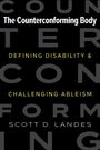 Scott D Landes: The Counterconforming Body, Buch