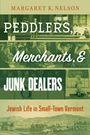 MARGARET K. NELSON. PEDDLERS, MERCHANTS, & JUNK DEALERS. Jewish Life in Small-Town Vermont. Drei historische Fotografien.