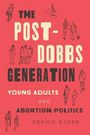 Sophie Bjork: The Post-Dobbs Generation, Buch