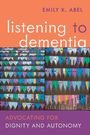 Emily K Abel: Listening to Dementia, Buch