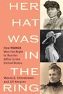 Wendy E Chmielewski: Her Hat Was in the Ring, Buch
