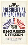 Michael J Gerhardt: The Law of Presidential Impeachment, Buch