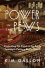 Text: „POWER IN THE PEWS. Contesting the Pulpit in the Early Twentieth-Century Black Church. KIM GALLON“. 

Zeigt eine Kirche von innen.