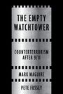 Buchcover mit Text: "THE EMPTY WATCHTOWER", "COUNTERTERRORISM AFTER 9/11", "MARK MAGUIRE", "PETE FUSSEY", vertikale Streifen.