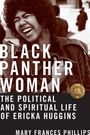 "Black Panther Woman: The Political and Spiritual Life of Ericka Huggins" von Mary Frances Phillips. Lächelnde Frau im Hintergrund.