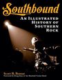 Scott B. Bomar: Southbound: An Illustrated History of Southern Rock, Buch