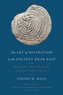 Stefan M. Maul: The Art of Divination in the Ancient Near East, Buch