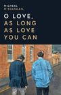 Micheal O'Siadhail: O Love, As Long As Love You Can, Buch