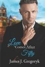 James J Gregoryk: Love Comes After Fifty, Buch