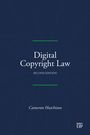 „Digital Copyright Law, Second Edition“ von Cameron Hutchison. Blaues Design mit angedeuteten Schaltkreisen.