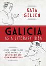 Kata Gellen: Galicia as a Literary Idea, Buch