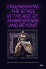 Peter Cockett: Engendering the Stage in the Age of Shakespeare and Beyond, Buch